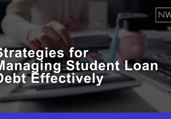 The Ultimate Guide to Managing Student Loans Effectively in 2024