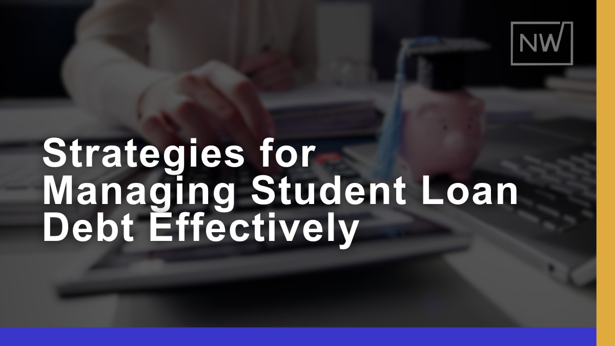 The Ultimate Guide to Managing Student Loans Effectively in 2024